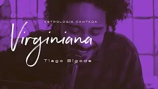 VIRGINIANA | TIAGO BIGODE