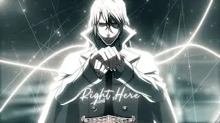 「 Bleach ❄️ 」- Right Here (AMV/EDIT) Vibe 4K | Quick!