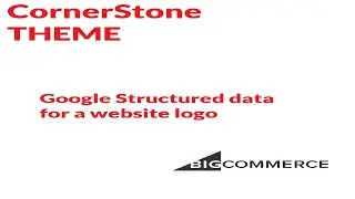 How to Add Structured Data to Your Bigcommerce | Show your logo at google & improve SEO