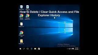 How to Delete Quick Access and File Explorer History 2019