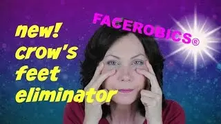 How to Get Rid of Crows Feet Wrinkles | FACEROBICS&reg; Face Exercise Program