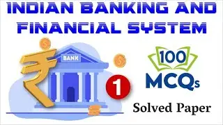 Indian Banking and Financial Systems Solved Paper MCQs