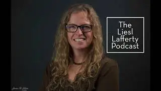 Liesl Lafferty Podcast Episode 4: Laurel Thomson