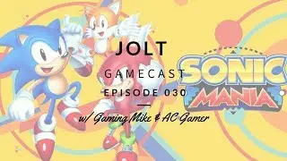 Jolt 030: Game News from Jul 31 - Aug 20 2017 | Sonic Mania [ps4 720p60]