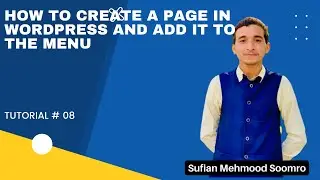 How To Create A Page In WordPress and Add It To The Menu | WordPress Tutorial Series | Tutorial # 8