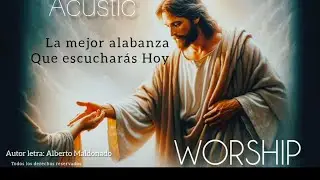 SE LLAMA JESÚS DE NAZARETH - WORSHIP - Acústica  AUTOR LETRA ALBERTO MALDONADO 