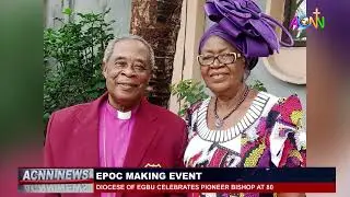 EPOC MAKING EVENT : DIOCESE OF EGBU CELEBRATES PIONEER BISHOP AT 80
