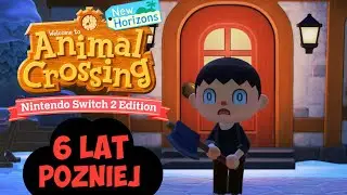 POWRACAM NA SWOJĄ WYSPĘ PO.... 6 LATACH! | ANIMAL CROSSING NINTENDO SWITCH 2 EDITION