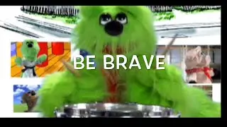 Be Brave - March to a Beat of a Different Drums