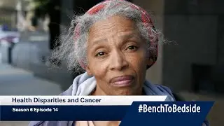 #BenchToBedside: Health Disparities and Cancer