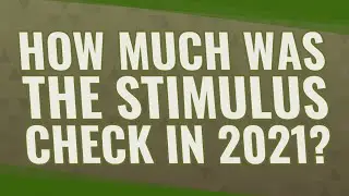 How much was the stimulus check in 2021?