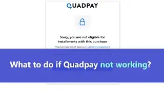 Quadpay not working for you? Here's how to fix errors on the app and the website and what to do!