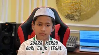 LANTUNAN ALQUR’AN MERDU - AHMAD LIJALABIL ARZAQI QORI CILIK TEGAL