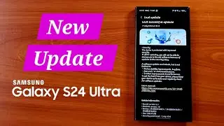 July software Update for Galaxy S24 Ultra:  What Has been Improved 📱✨