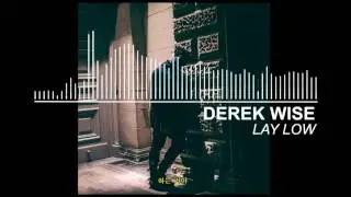 Derek Wise - Lay Low