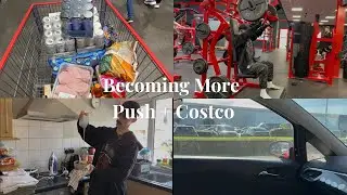 Becoming More Episode 3 - Push + Costco Food Shop