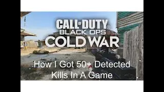 How I Got 50+ Detected Kills In One Game