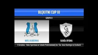 MKS Alwernia - Sok&oacute;ł Rybna | Grupa A - Błękitni Cup III