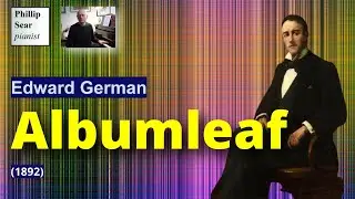 Edward German: Albumleaf (1892)