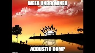 Ween (UnBrowned Acoustic Comp) - Eye 2 The Sky
