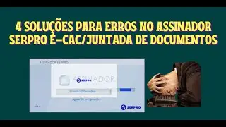 4 SOLU&Ccedil;&Otilde;ES PARA ERROS NO ASSINADOR SERPRO | E-CAC/JUNTADA DE DOCUMENTOS[RESOLVIDO]