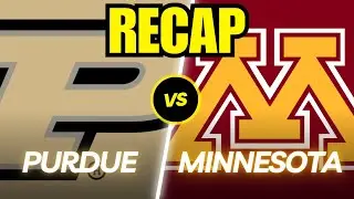 Purdue vs. Minnesota Full Game Recap!