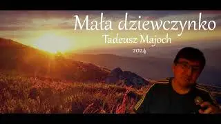 Tadeusz - Mała dziewczynko