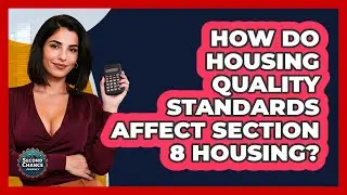 How Do Housing Quality Standards Affect Section 8 Housing? - Second Chance Journey