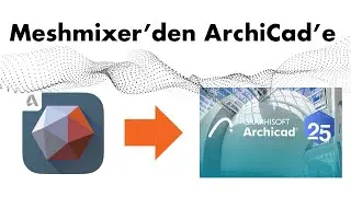 Meshmixer Modelini Archicad e Aktarma ve Layouts ile Pafta Hazırlama