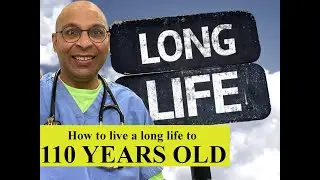 How to live a long life to 110 years old segment #5