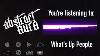ABSTRACT AURA - What's Up People