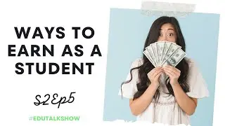 Ways to Earn Why you Study | S2.E5 