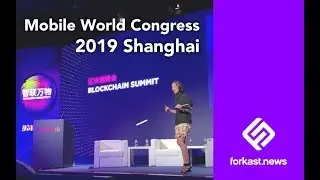 Forkast News at MWC19 Shanghai