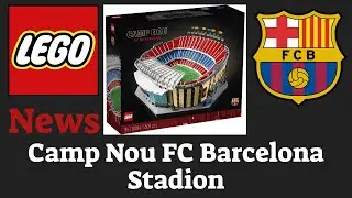NEWS | LEGO 10284 Camp Nou FC Barcelona Stadion