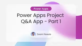 Проект Power Apps с нуля | QNA App 01