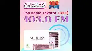 POP FM BERSAMA AURORA COLLAGEN