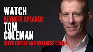 Tom Coleman - Sleep Expert and Wellness Coach