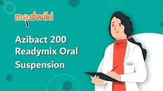Azibact 200 Readymix Oral Suspension - Uses, Benefits and Side Effects