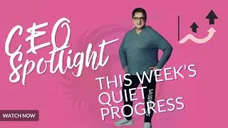 CEO Spotlight &mdash; Quiet Progress