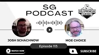 SG Podcast Episode 113: How to Simplify Your Business Processes with Moe Choice 2022