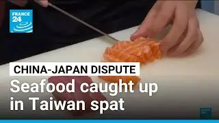 Japanese seafood caught up in escalating diplomatic dispute with China &bull; FRANCE 24 English