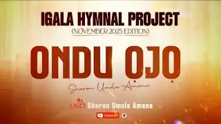Ondu Ojo - Igala Hymnal Project (November 2025 Edition) with @SharonUmolaAbalaka