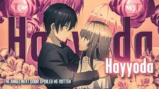 HAYYODA - Amane and Mahiru | Angel Next Door Spoiled Me Rotten | Tamil AMV