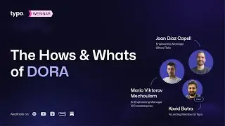 The Hows & Whats of DORA with Mario Mechoulam & Joan Capell | Typo Webinar