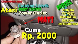 MEMPERBAIKI COLOKAN LISTRIK MOBIL MATI‼️POWER OUTLET, SOCKET LIGHTER @GEMPUR ABIS