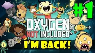 FULL RELEASE - Oxygen Not Included - Release Upgrade - Part 1 - [S1]