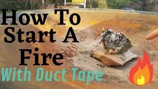 How To Start A Fire With Duct Tape