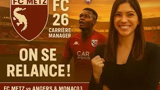FC 26 Carrière Manager FC Metz #3 – Une victoire qui relance tout ! 💪⚽ (vs Angers & Monaco)