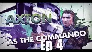 Borderlands 2 Commando Playthrough: Ep 4 
