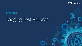 Testim: Tagging Test Failures